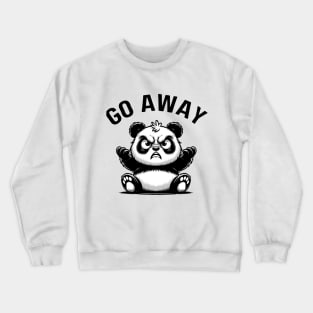 Grumpy Panda Bear: Go Away Crewneck Sweatshirt